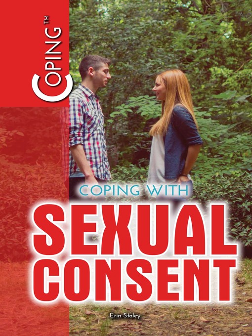 Title details for Coping with Sexual Consent by Erin Staley - Available